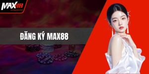 Đăng Ký MAX88