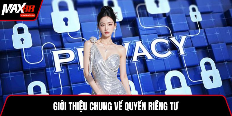Giới thiệu chung về quyền riêng tư