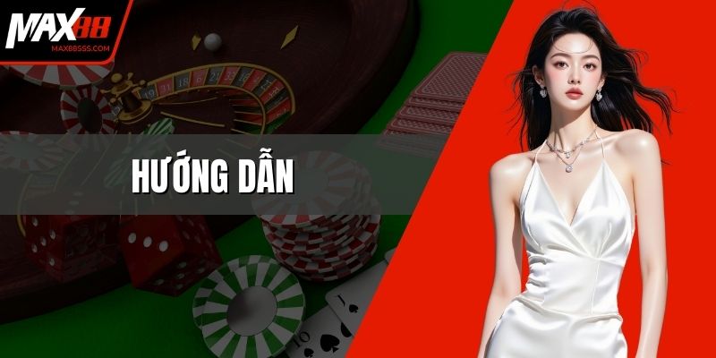 Hướng Dẫn Cá Cược MAX88 Và Những Lưu Ý Quan Trọng
