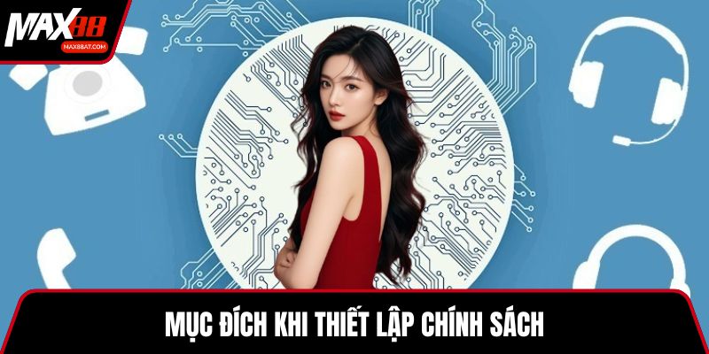 Mục đích khi thiết lập chính sách