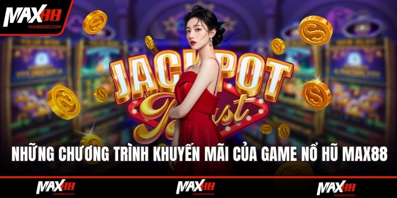 Những ưu điểm cốt lõi khi tham gia nổ hũ MAX88
